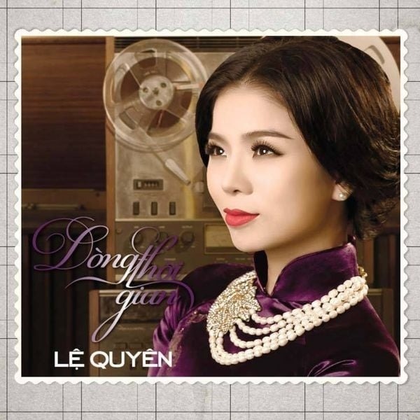 ĐĨA CD LỆ QUYÊN - DÒNG THỜI GIAN