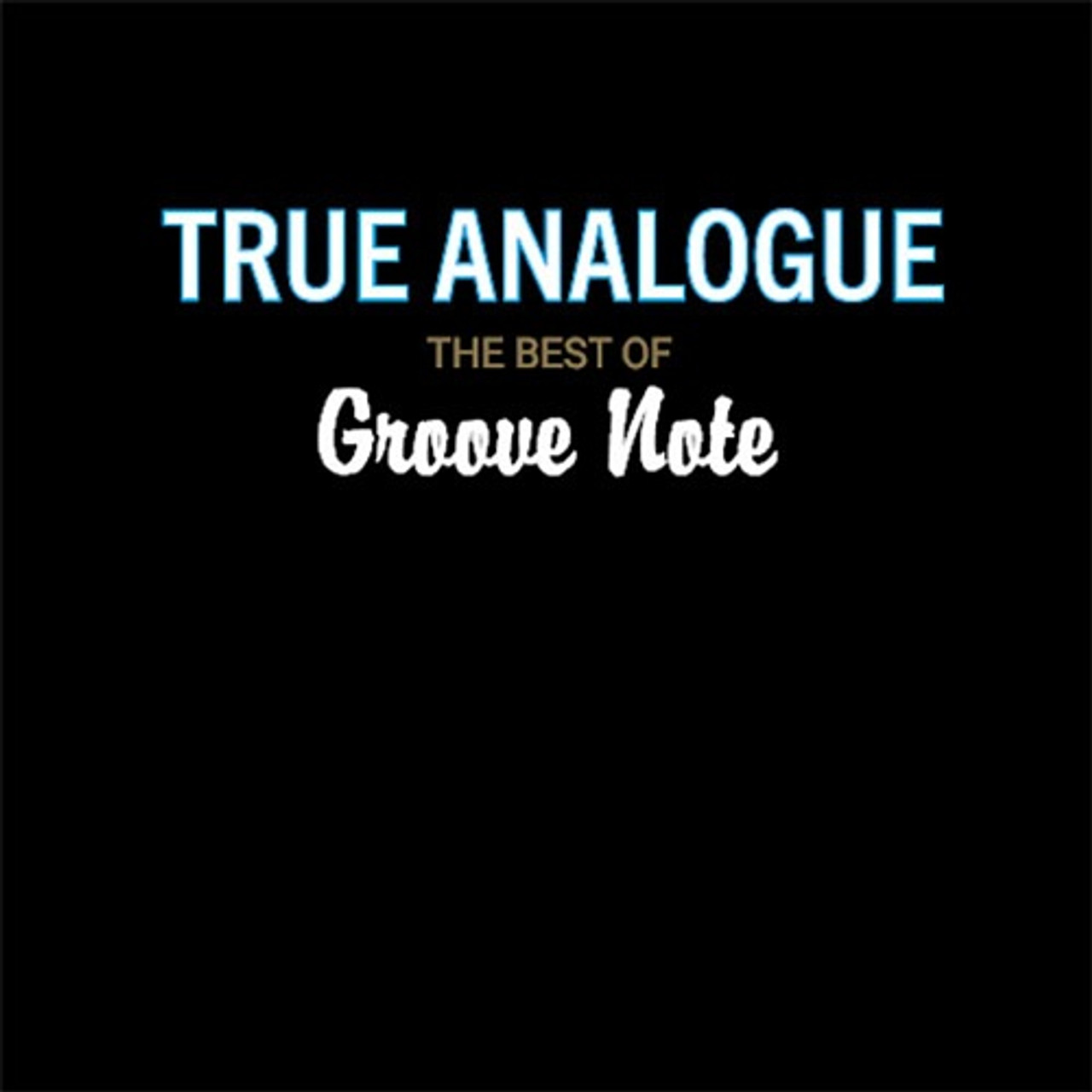 True Analogue: The Best of Groove Note Records (25th Anniversary) One-Step Numbered Limited Edition (180g 45rpm 2LP)