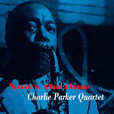 Charlie Parker - Now's The Time