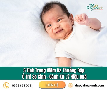 5 Tình Trạng Viêm Da Thường Gặp Ở Trẻ Sơ Sinh - Cách Xử Lý Hiệu Quả
