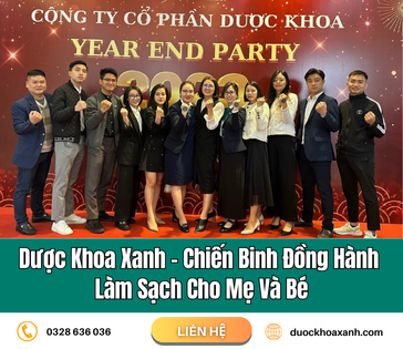 Dược Khoa Xanh - Chiến Binh Đồng Hành Làm Sạch Cho Mẹ Và Bé