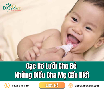 Gạc Rơ Lưỡi Cho Bé: Những Điều Cha Mẹ Cần Biết