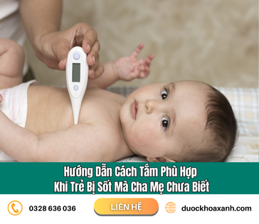 Hướng dẫn cách tắm phù hợp khi trẻ bị sốt mà cha mẹ chưa biết