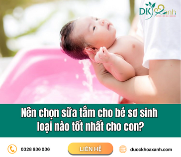 Nên chọn sữa tắm cho bé sơ sinh loại nào tốt nhất cho con?