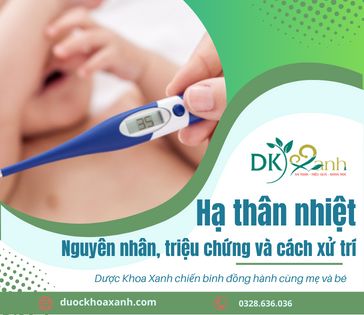 Nguyên nhân, triệu chứng và cách xử trí hạ thân nhiệt trẻ sơ sinh mà các bậc cha mẹ cần biết