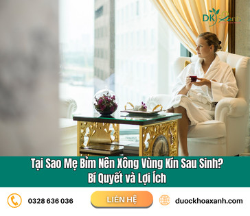 Tại Sao Mẹ Bỉm Nên Xông Vùng Kín Sau Sinh? Bí Quyết và Lợi Ích