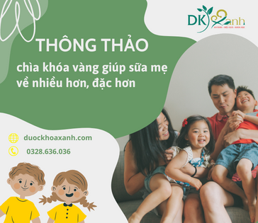 Thông thảo - chìa khóa vàng giúp sữa mẹ về nhiều hơn, đặc hơn