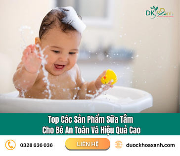 Top các sản phẩm sữa tắm cho bé an toàn và hiệu quả cao