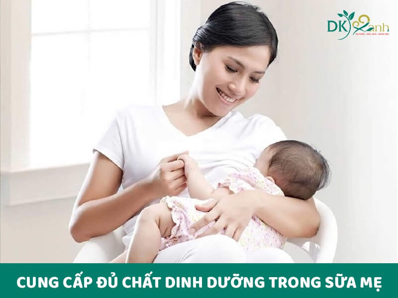 Cung cấp đủ chất dinh dưỡng trong sữa mẹ