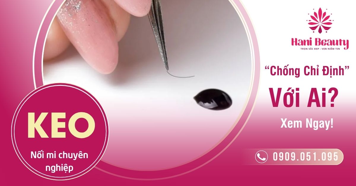 Keo Nối Mi Chuyên Nghiệp “Chống Chỉ Định” Với Ai? Xem Ngay!