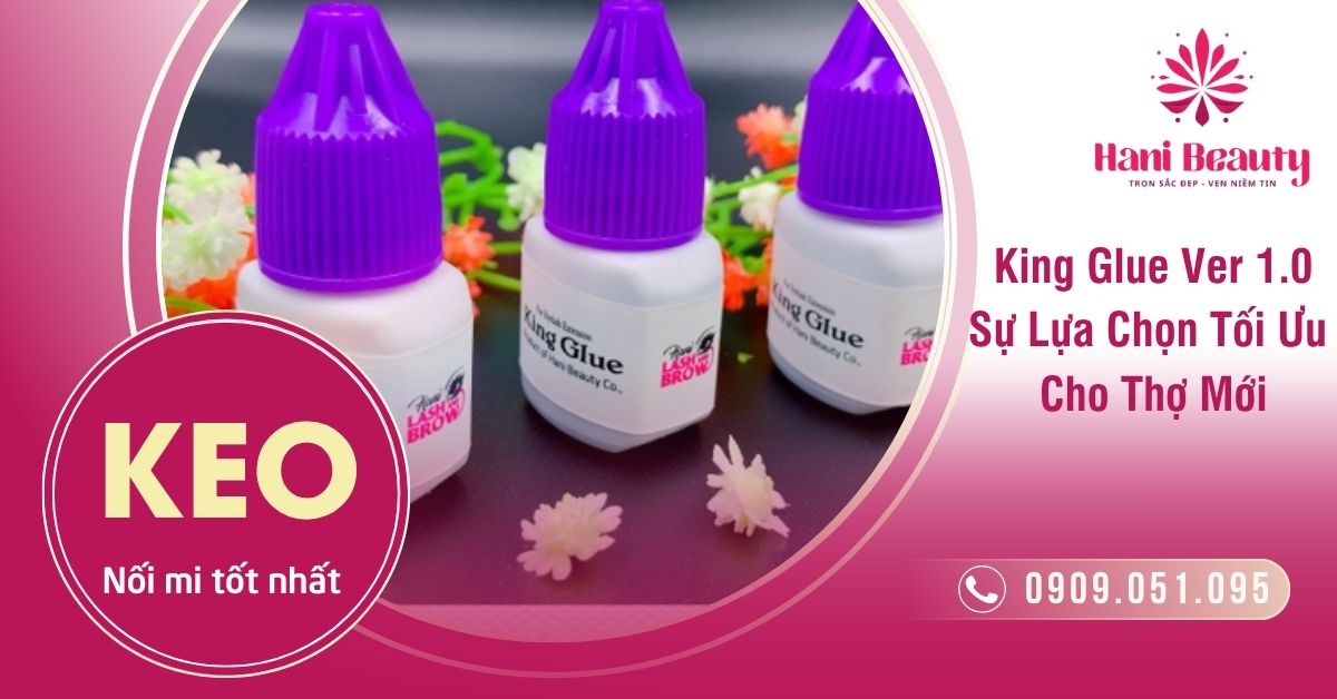 Keo Nối Mi Tốt Nhất Cho Thợ Mới Gọi Tên King Glue Ver 1