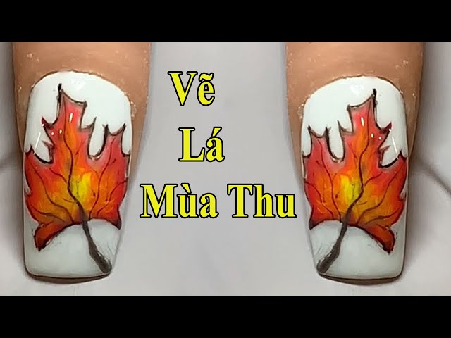 Cách Vẽ Nail Lá Mùa Thu Tinh Tế Giúp Bạn Nổi Bật Mỗi Ngày