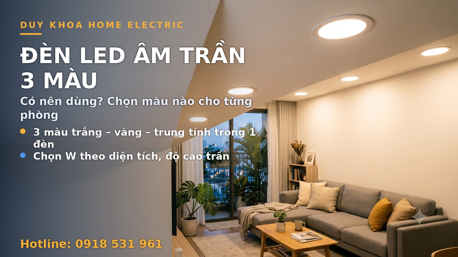 Đèn LED âm trần 3 màu có nên dùng không? So với đèn 1 màu loại nào hợp?