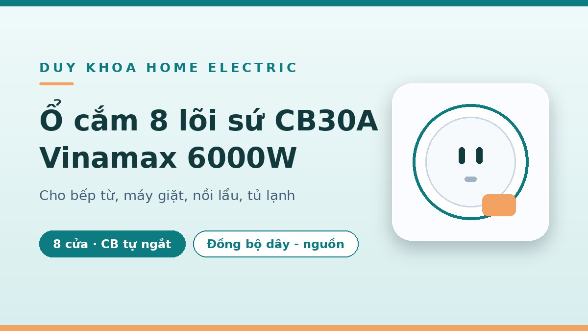 Ổ cắm điện 8 lõi sứ CB30A Vinamax 6000W có tốt không? Dùng cho thiết bị nào