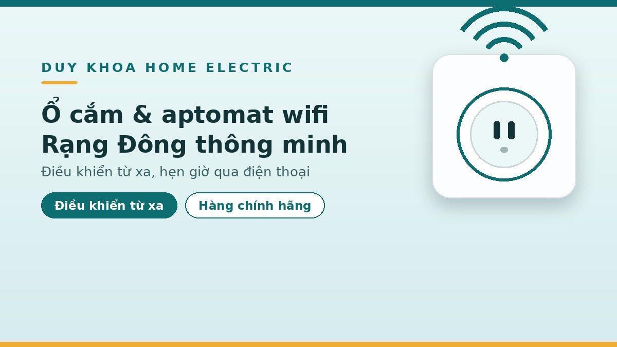 Ổ cắm thông minh wifi & aptomat wifi Rạng Đông là gì? Có nên dùng, dùng sao cho đúng