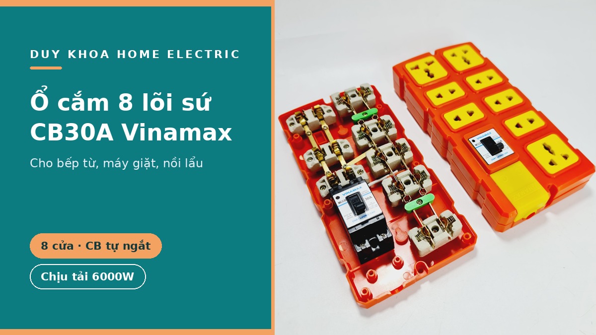 Ổ cắm điện 8 lõi sứ CB30A Vinamax 6000W có tốt không? Dùng cho thiết bị nào