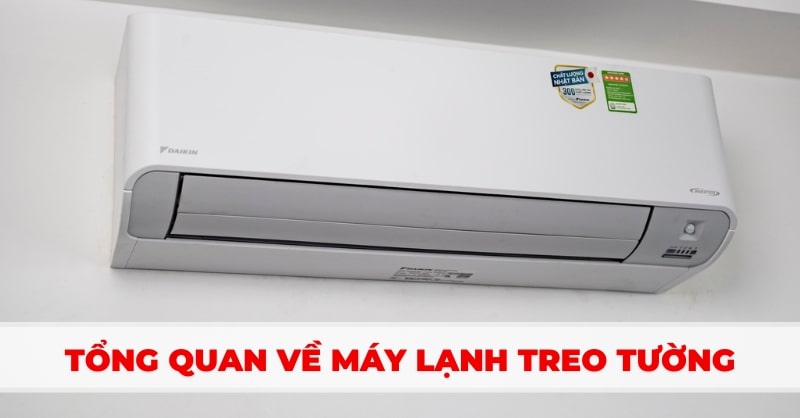Máy lạnh treo tường là gì? Ưu và nhược điểm của kiểu máy lạnh này