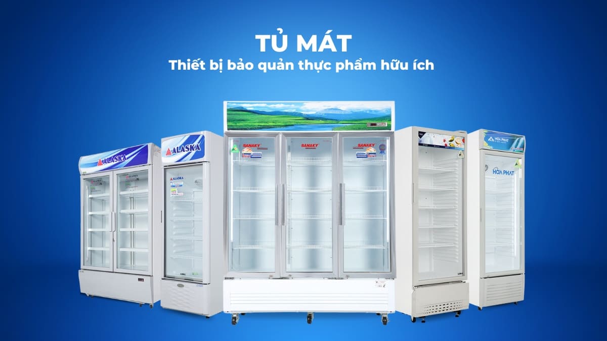 Tủ mát trở thành thiết bị quen thuộc trong đời sống ngày nay