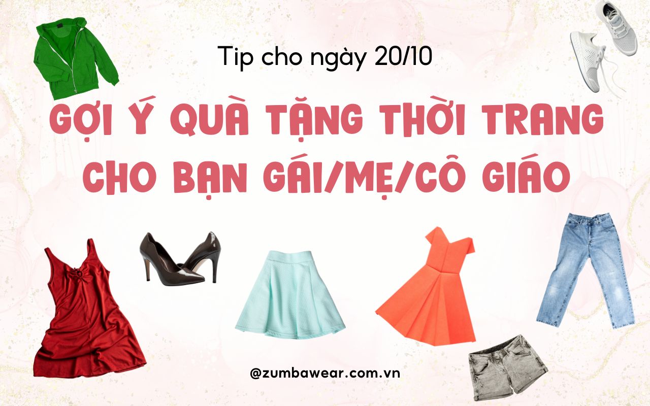Gợi Ý Quà Tặng Thời Trang Ngày 20/10 Cho Bạn Gái/Mẹ/Cô Giáo