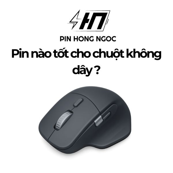 Pin nào tốt cho chuột không dây? Top 5 lựa chọn tốt nhất năm 2025