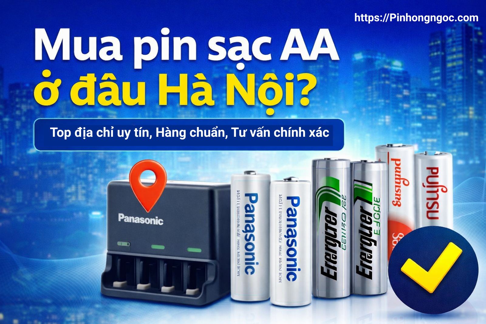 Mua pin sạc AA ở đâu Hà Nội? Top địa chỉ uy tín, giá tốt