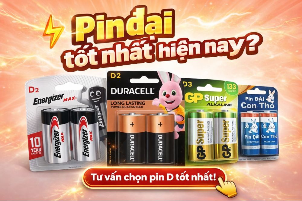 Pin đại nào tốt nhất hiện nay? Cách chọn pin D bền, đúng nhu cầu