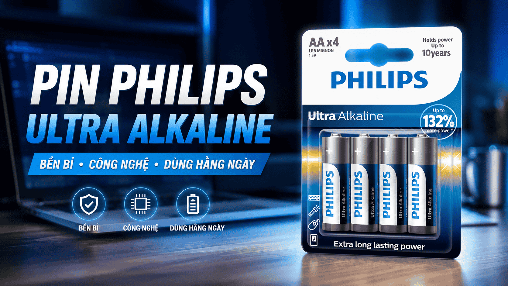 Pin Philips Ultra Alkaline – Dòng Pin Alkaline Bền Bỉ Nhất Của Philips