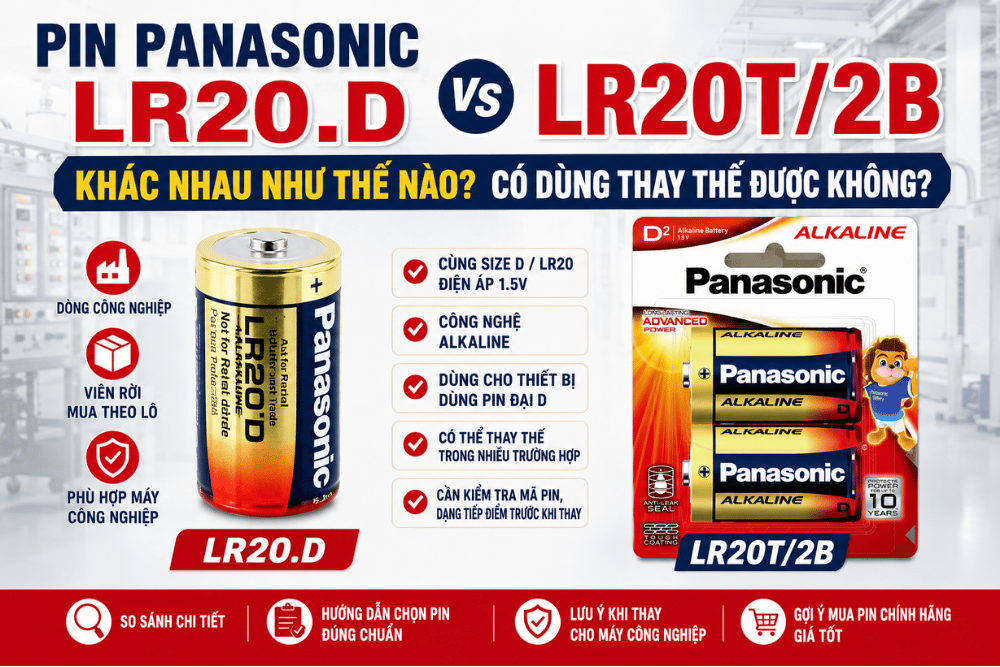So sánh pin Panasonic LR20.D và LR20T/2B dùng cho máy công nghiệp
