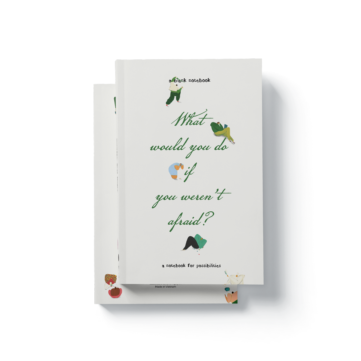 A BLANK NOTEBOOK—What would you do if you weren't afraid?