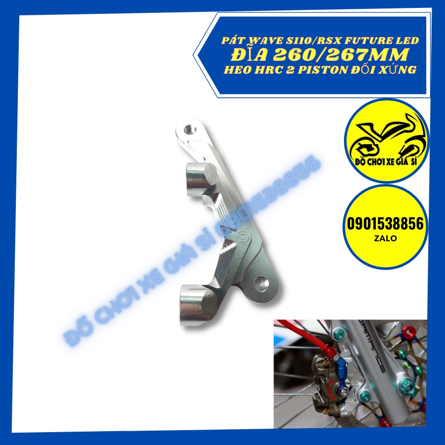 Pát trước Wave S110/RSX/Future Led đĩa 260/267mm xài heo Hrc 2 piston đối xứng