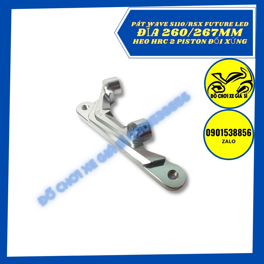 Pát trước Wave S110/RSX/Future Led đĩa 260/267mm xài heo Hrc 2 piston đối xứng