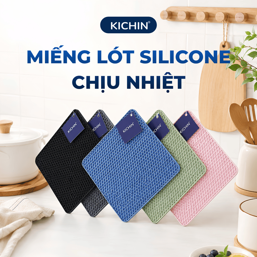 Miếng Lót Silicone chịu nhiệt cao cấp Thương Hiệu KICHIN - Bảo vệ, chống trầy bề mặt bếp, bàn, lót nồi