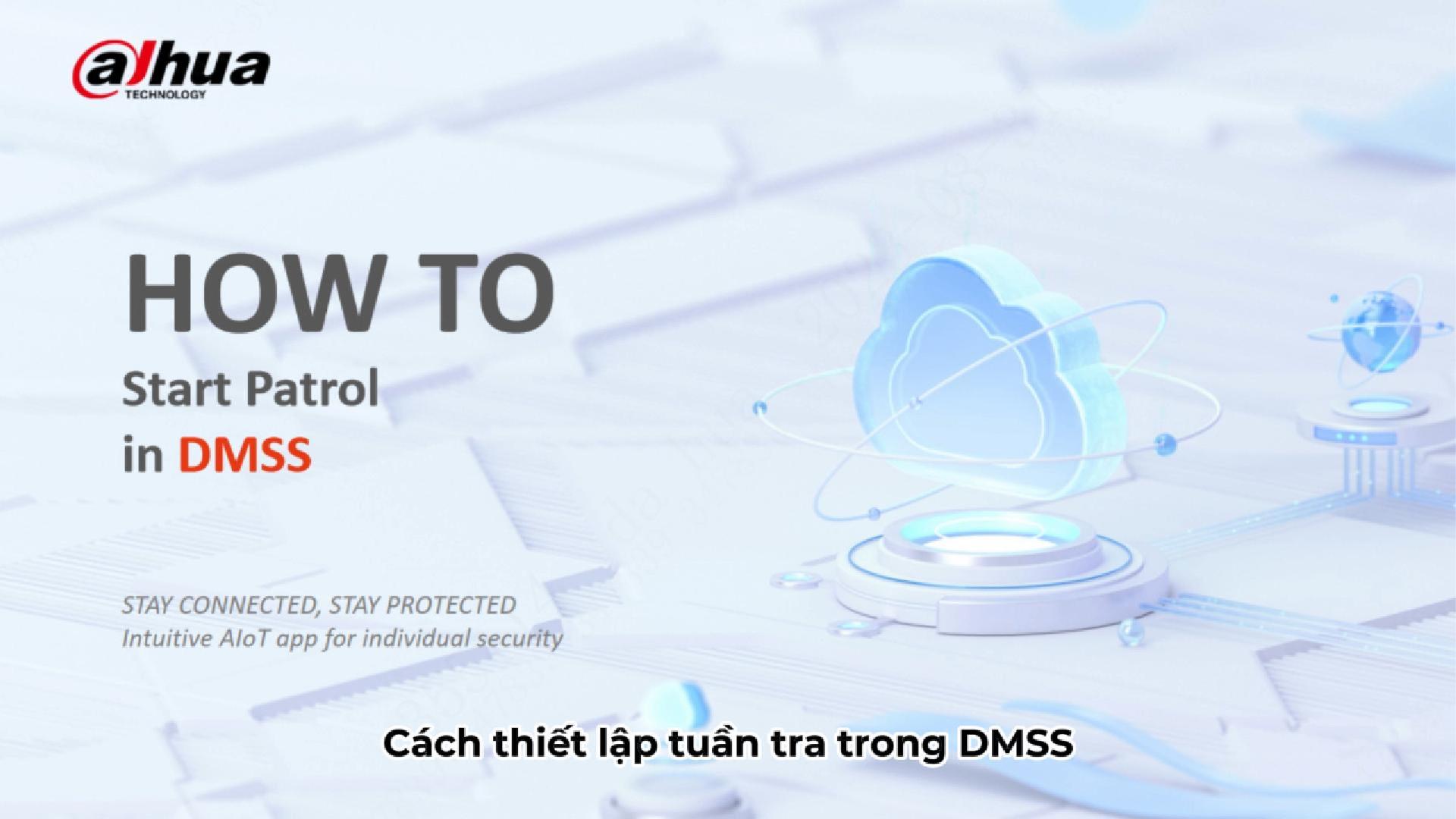 Video Hướng dẫn cài đặt chế độ tuần tra cho camera quay quét DAHUA trên APP DMSS