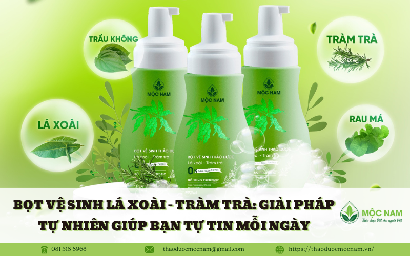 Bọt vệ sinh Lá Xoài - Tràm trà: Giải pháp tự nhiên giúp bạn tự tin mỗi ngày