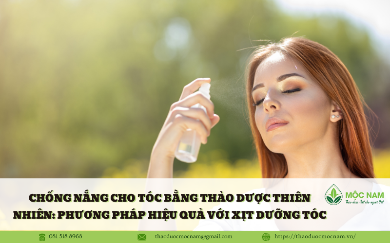 Chống Nắng Cho Tóc Bằng Thảo Dược Thiên Nhiên: Phương Pháp Hiệu Quả với Xịt Dưỡng Tóc