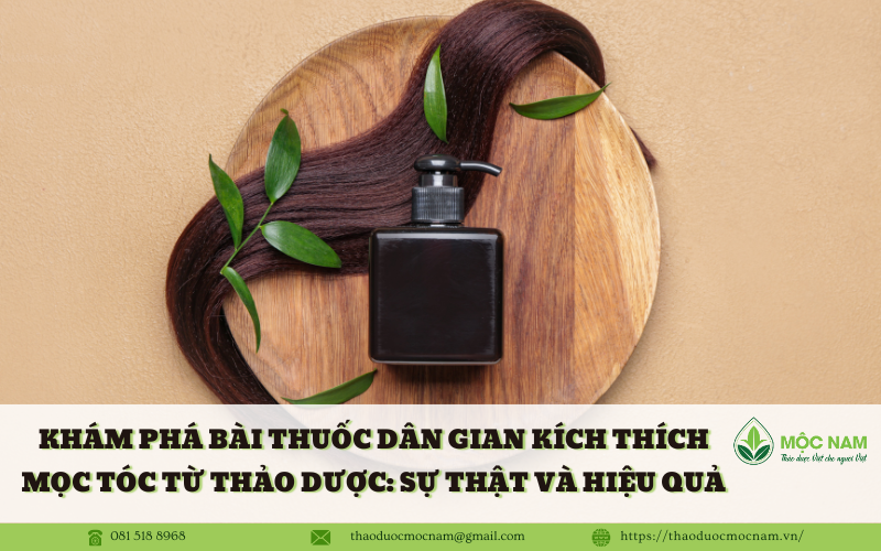 Khám Phá Bài Thuốc Dân Gian Kích Thích Mọc Tóc Từ Thảo Dược: Sự Thật và Hiệu Quả