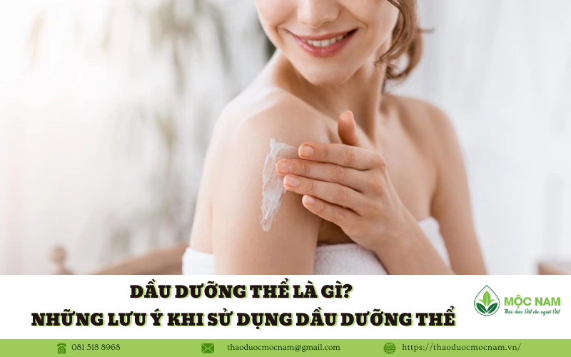 Dầu dưỡng thể là gì? Những lưu ý khi sử dụng dầu dưỡng thể