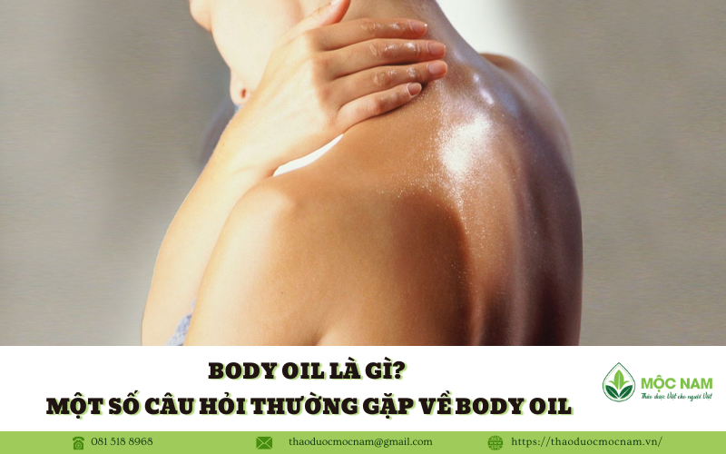 Body Oil là gì? Một số câu hỏi thường gặp về Body Oil