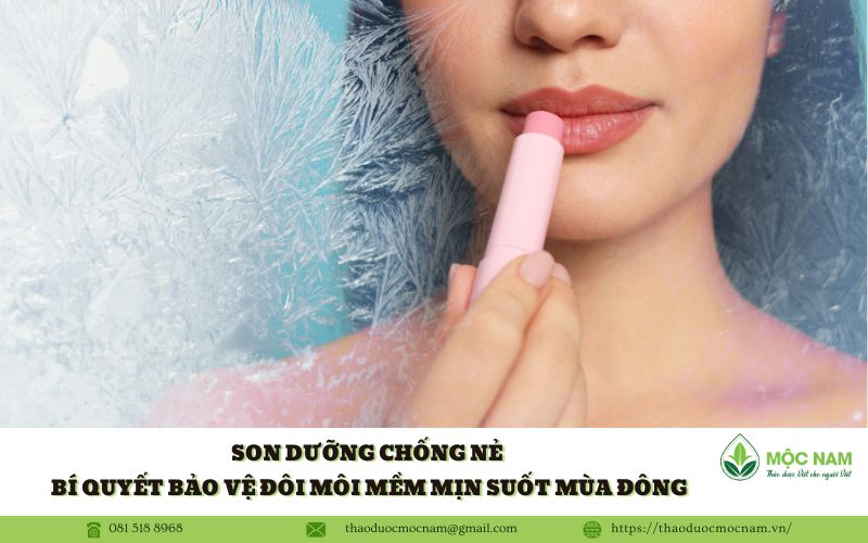 Son dưỡng chống nẻ – Bí quyết bảo vệ đôi môi mềm mịn suốt mùa đông