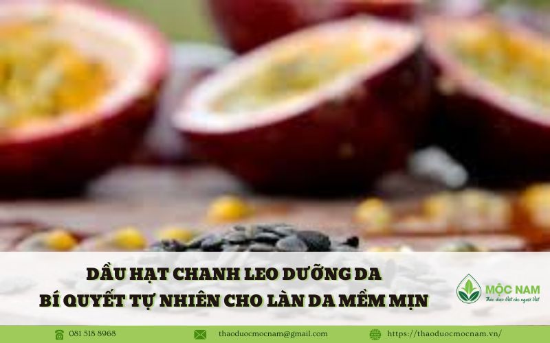 Dầu hạt chanh leo dưỡng da: Bí quyết tự nhiên cho làn da mềm mịn