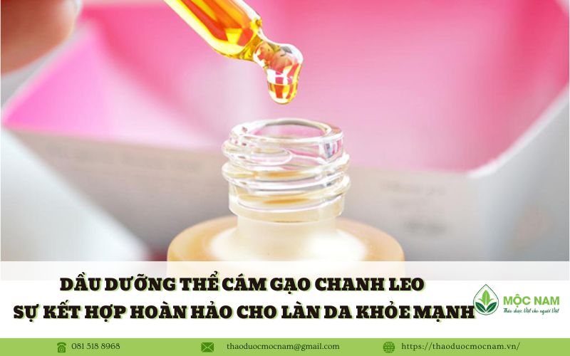 Dầu dưỡng thể cám gạo chanh leo Mộc Nam: Sự kết hợp hoàn hảo cho làn da khỏe mạnh