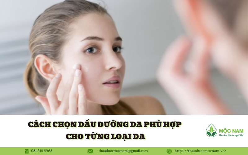 Cách chọn dầu dưỡng da phù hợp cho từng loại da
