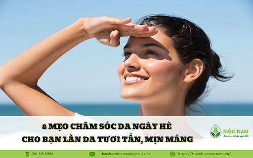 8 Mẹo chăm sóc da ngày hè cho bạn làn da tươi tắn, mịn màng