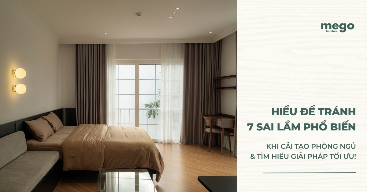 Cải Tạo Phòng Ngủ: 7 Sai Lầm Phổ Biến Cần Tránh và Giải Pháp Tối Ưu