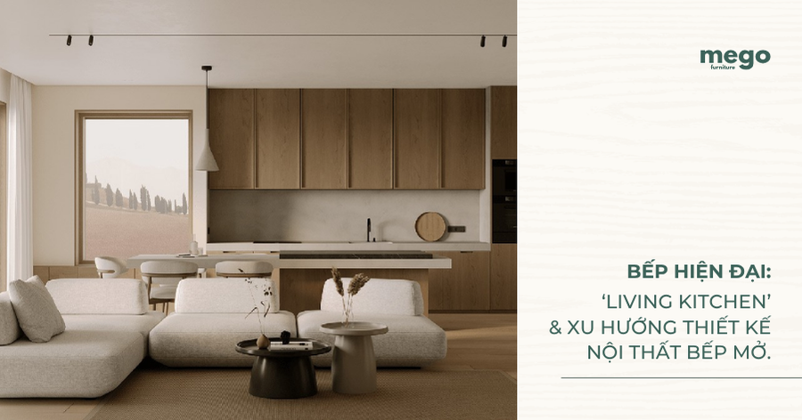 Bếp hiện đại: Living Kitchen và xu hướng thiết kế nội thất bếp mở