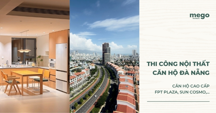 Vì Sao Chọn MEGO Thi Công Nội Thất Căn Hộ Cao Cấp Đà Nẵng