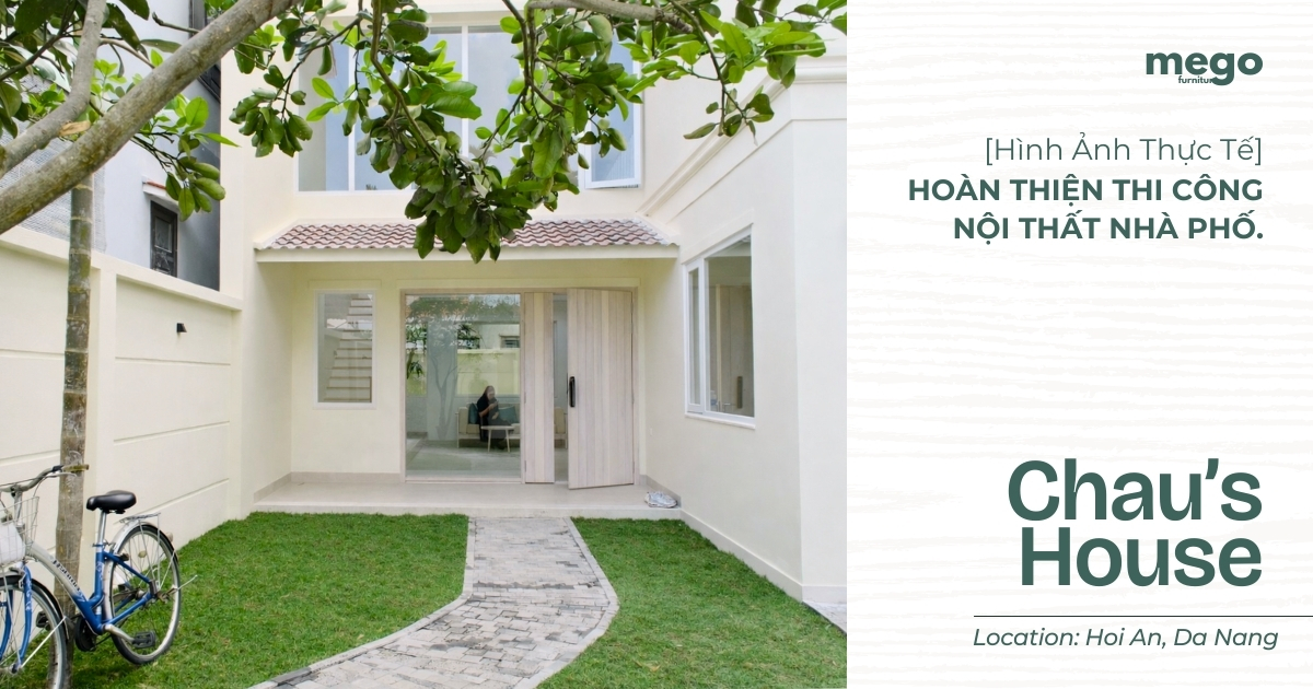 Thi Công Nội Thất Nhà Phố Đà Nẵng - Dự Án Nhà Phố Hiện Đại Chau's House