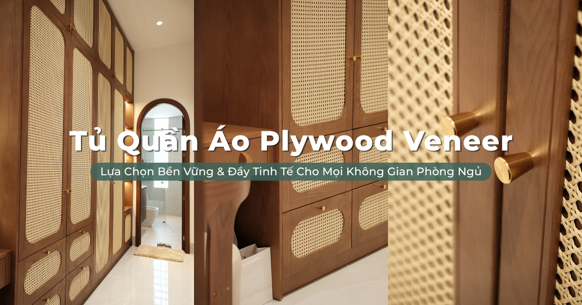 Tủ Quần Áo Plywood Veneer: Lựa Chọn Hoàn Hảo Cho Phòng Ngủ Hiện Đại Đà Nẵng