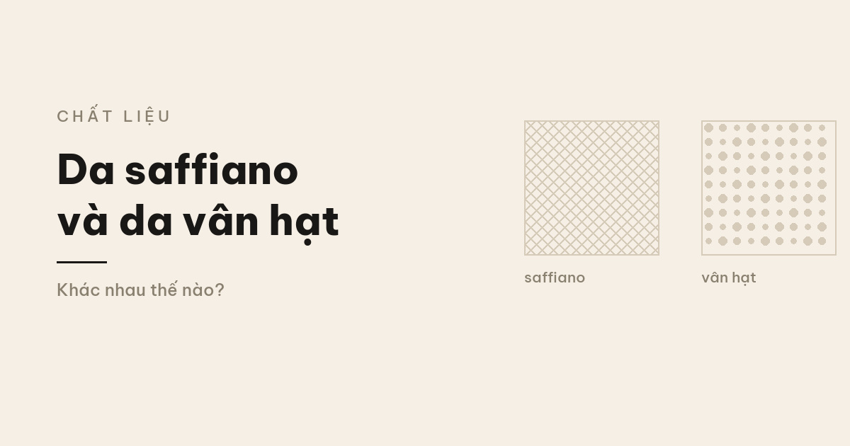 Da saffiano và da vân hạt khác nhau thế nào?