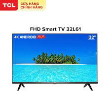 Android Tivi TCL 32 inch 32L61
